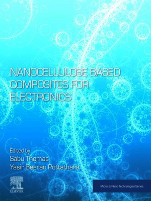 cover image of Nanocellulose Based Composites for Electronics